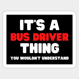 It's A Bus Driver Thing You Wouldn't Understand Sticker